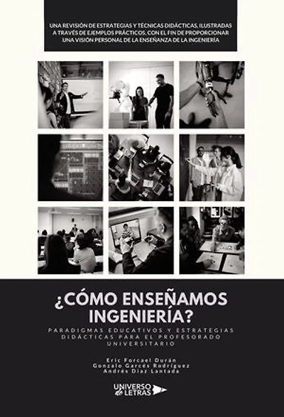 ¿CÓMO ENSEÑAMOS INGENIERÍA?: Paradigmas Educativos y Estrategias Didácticas para el Profesorado Universitario