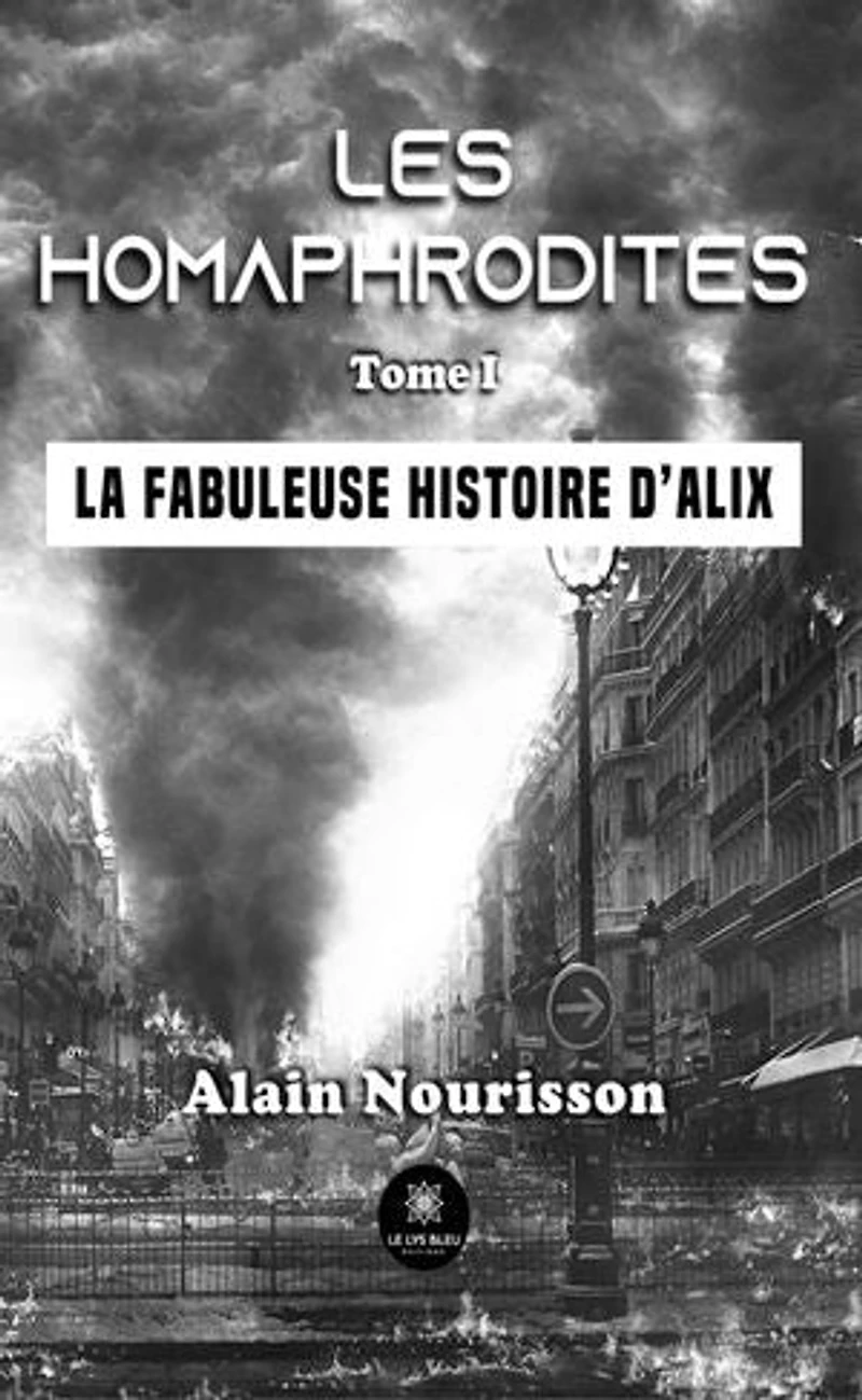 Les homaphrodites - Tome 1: La fabuleuse histoire d’Alix
