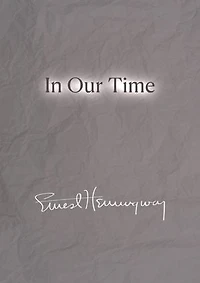 In Our Time by Ernest Hemingway
