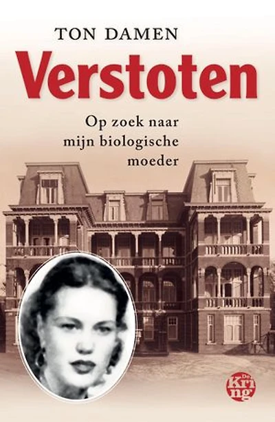 Verstoten: Op zoek naar mijn biologische moeder