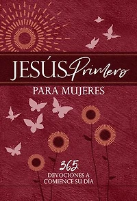 Jesús primero para mujeres: 365 devociones a comience su dia