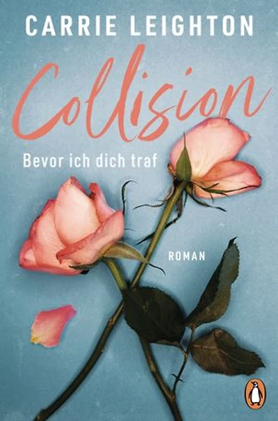 Collision - Bevor ich dich traf: Roman. Der internationale Romance-Bestseller - für alle Fans von Culpa Mia