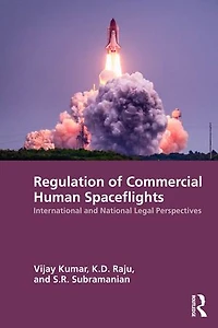 Regulation of Commercial Human Spaceflights: International and National Legal Perspectives