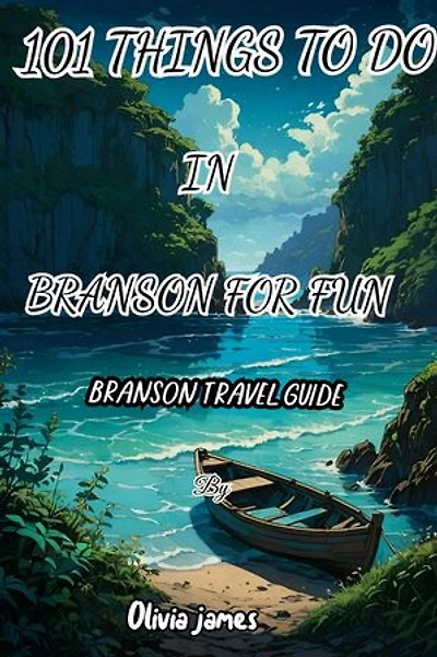 101 things to do in branson for fun: Branson travel guide
