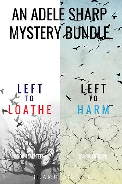 An Adele Sharp Mystery Bundle: Left to Loathe (#14) and Left to Harm (#15)