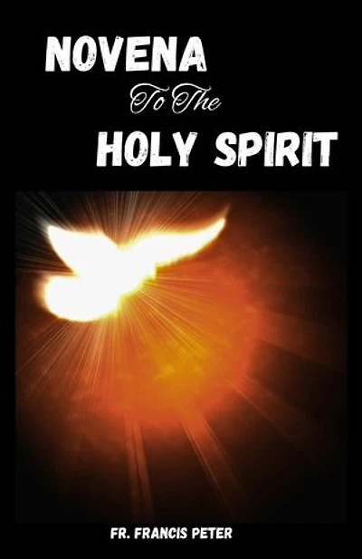Novena to the Holy Spirit: A 9 Day Powerful Novena to the Holy Spirit with Bible Reflections