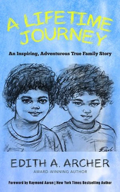 A Lifetime Journey: An Inspiring, Adventurous True Family Story
