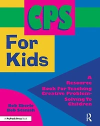 CPS for Kids: A Resource Book for Teaching Creative Problem-Solving to Children (Grades 2-8)