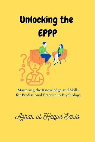 Unlocking the EPPP: Mastering the Knowledge and Skills for Professional Practice in Psychology