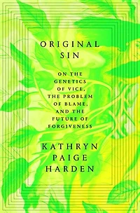 Original Sin: On the Genetics of Vice, Problem Blame, and Future Forgiveness
