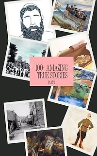 100 Amazing True Stories