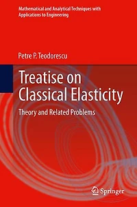 Treatise on Classical Elasticity: Theory and Related Problems
