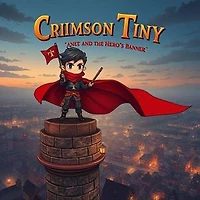 Crimson Tiny snd the Hero's Banner: Crimson Tiny, #1