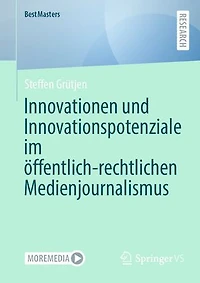 Innovationen Und Innovationspotenziale Im Öffentlich-Rechtlichen Medienjournalismus