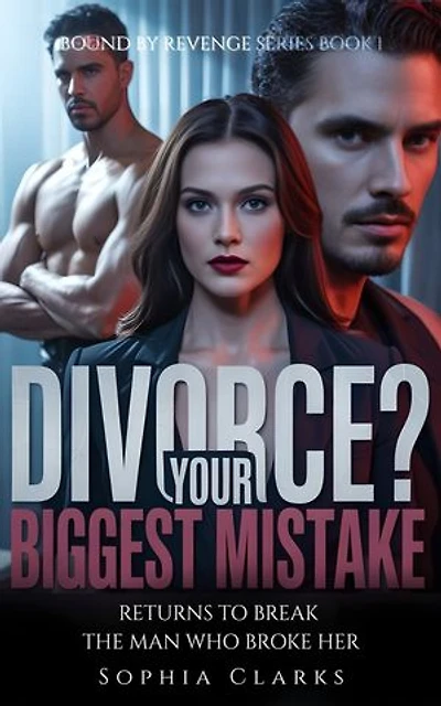 Divorce? Your Biggest Mistake: Returns to Break the Man Who Broke Her