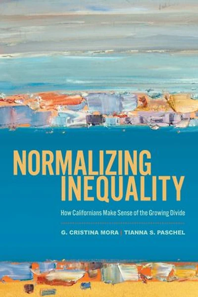 Normalizing Inequality: How Californians Make Sense of the Growing Divide
