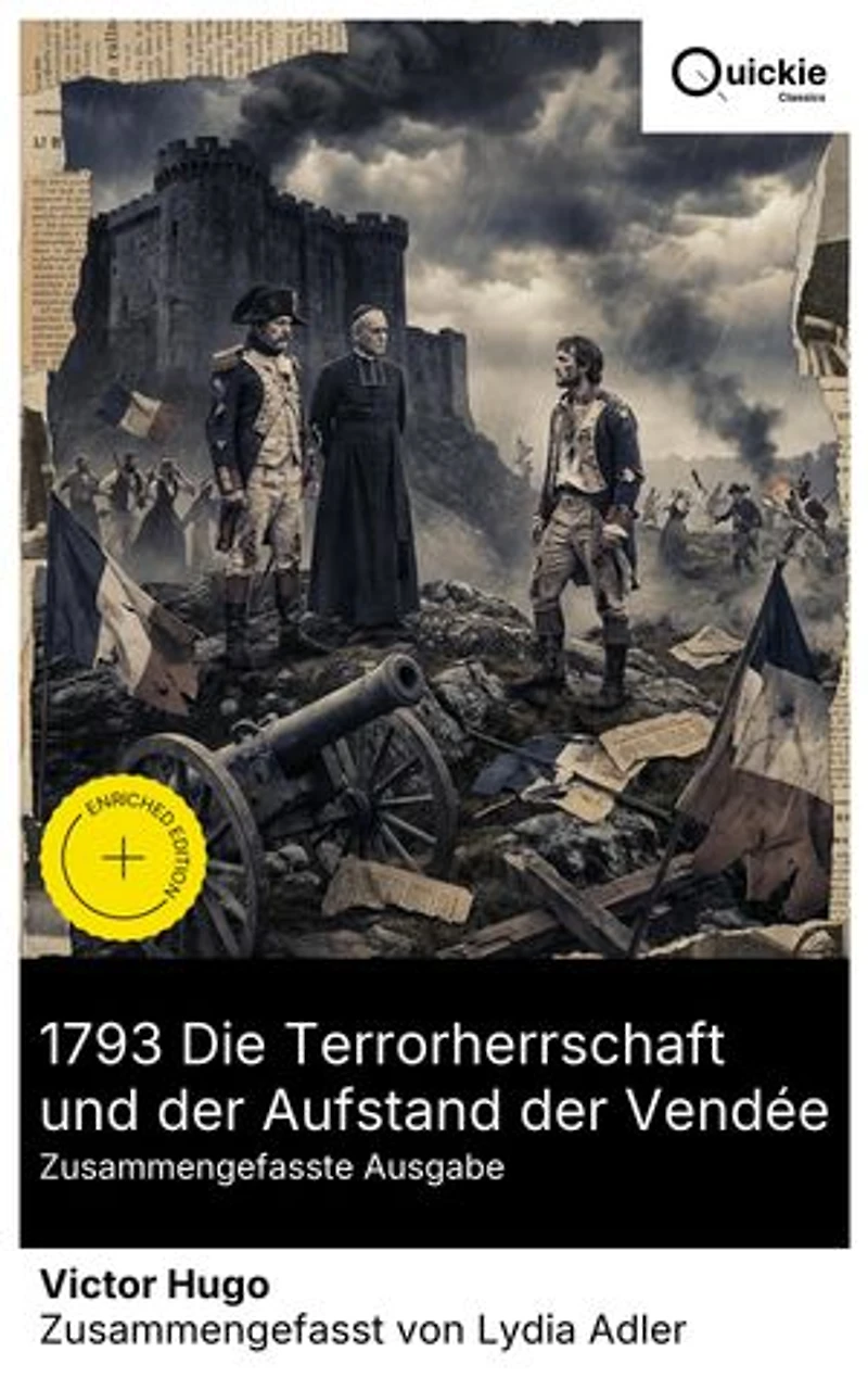 1793 Die Terrorherrschaft und der Aufstand der Vendée (Zusammengefasste Ausgabe): Bereicherte Ausgabe. Französische Revolution, Vendée-Aufstand und Terrorherrschaft: Blick auf Freiheit und Gerechtigkeit