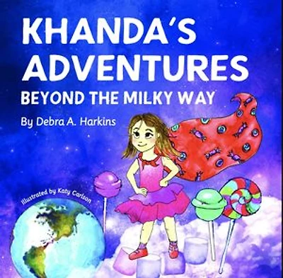 Khanda's Adventures Beyond the Milky Way: A children's imaginative, anti-bullying, and humorous story of a young girl who loves candy