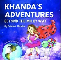 Khanda's Adventures Beyond the Milky Way: A children's imaginative, anti-bullying, and humorous story of a young girl who loves candy