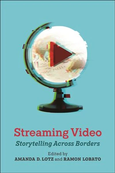 Streaming Video: Storytelling Across Borders
