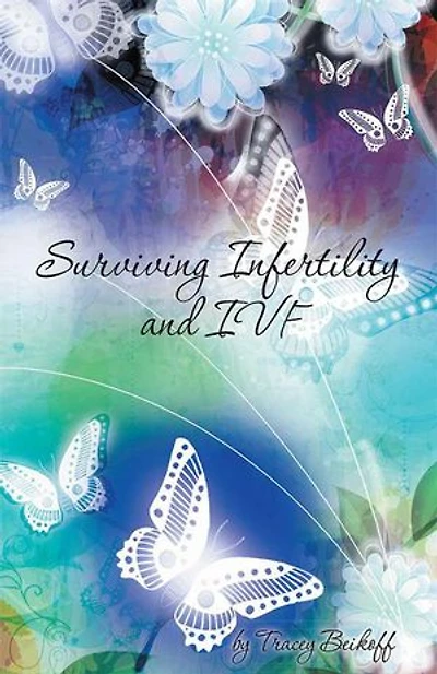 Surviving Infertility and IVF