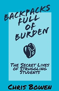 Backpacks Full of Burden: The Secret Lives of Struggling Students