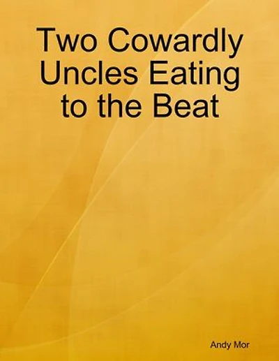 Two Cowardly Uncles Eating to the Beat