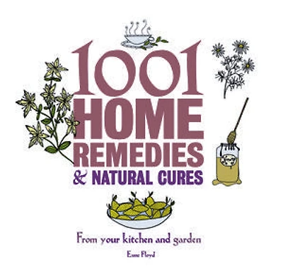 1001 Little Home Remedies and Natural Cures