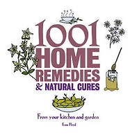 1001 Little Home Remedies and Natural Cures