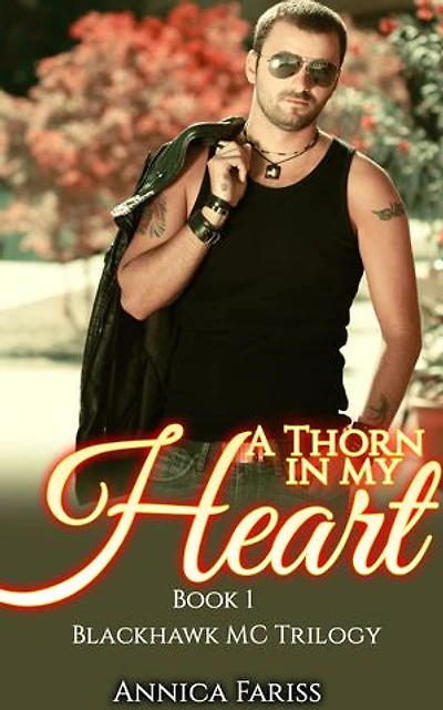 A Thorn in My Heart: Book 1 Blackhawk MC Trilogy