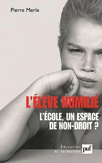 L'élève humilié : L'école, un espace de non-droit ?