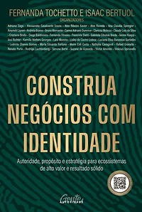 Construa negócios com identidade: Autoridade, propósito e estratégia para ecossistemas de alto valor e resultado sólido