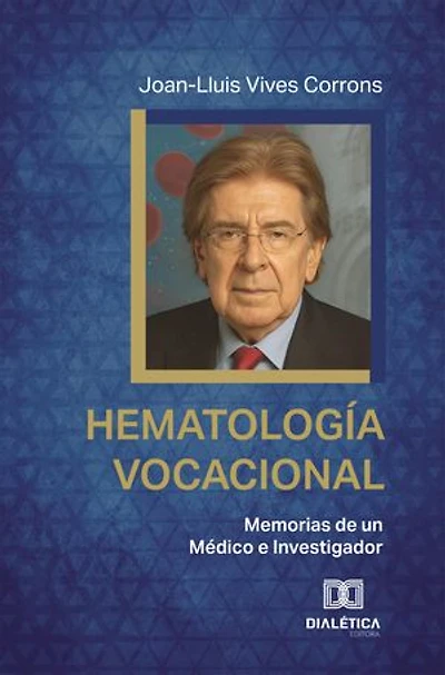 Hematología Vocacional: Memorias de un Médico e Investigador