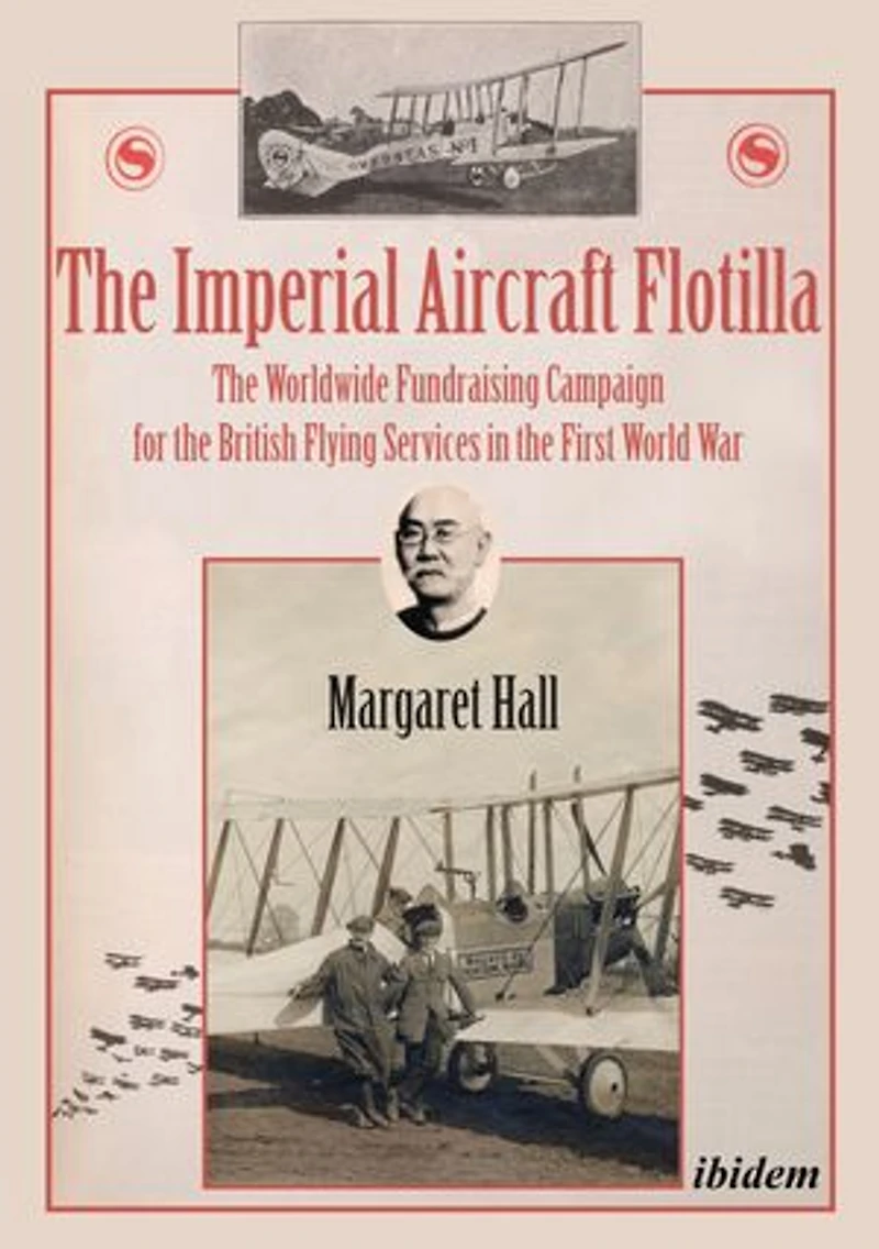 the Imperial Aircraft Flotilla: Worldwide Fundraising Campaign for British Flying Services First World War