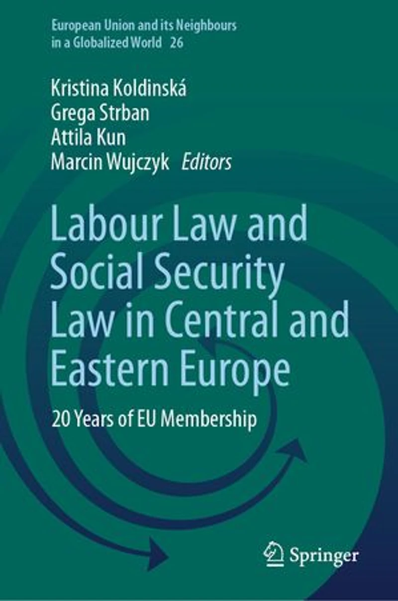 Labour Law and Social Security Central Eastern Europe: 20 Years of EU Membership