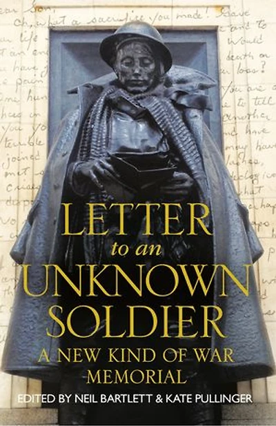 letter to An Unknown Soldier: If you could write a First World War soldier, what would say?