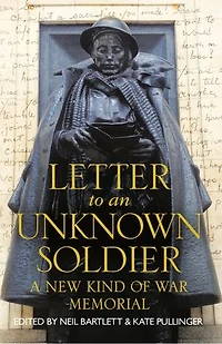 letter to An Unknown Soldier: If you could write a First World War soldier, what would say?