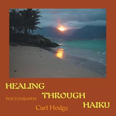 HEALING THROUGH HAIKU: POETOGRAPHY