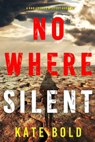 Nowhere Silent (A Harley Cole FBI Suspense Thriller—Book 14)
