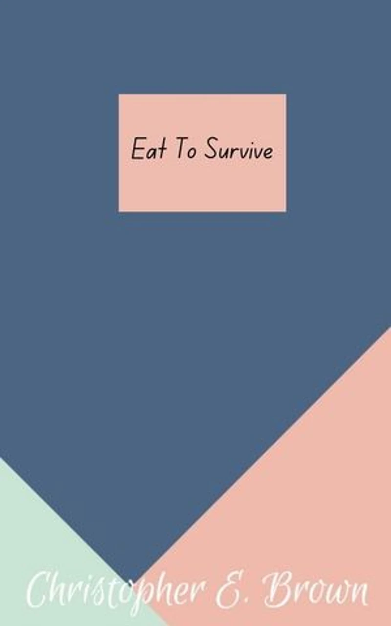 Eat To Survive