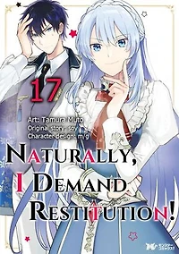 Naturally, I Demand Restitution!: Chapter17