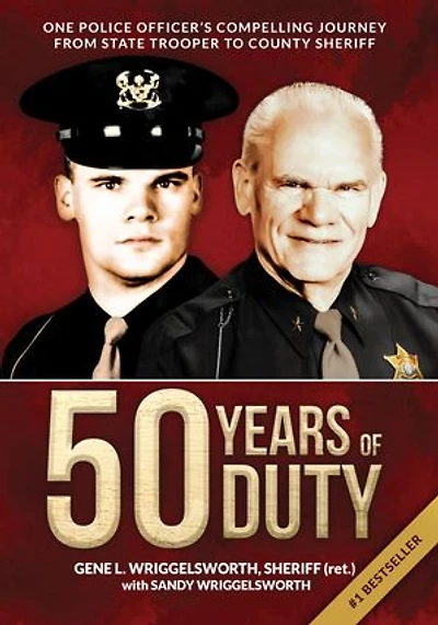 50 Years of Duty: One Police Officer's Compelling Journey from State Trooper to County Sheriff