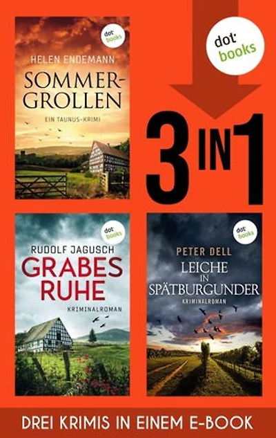 Sommergrollen, Grabesruhe & Leiche in Spätburgunder: Drei Krimis in eine eBook