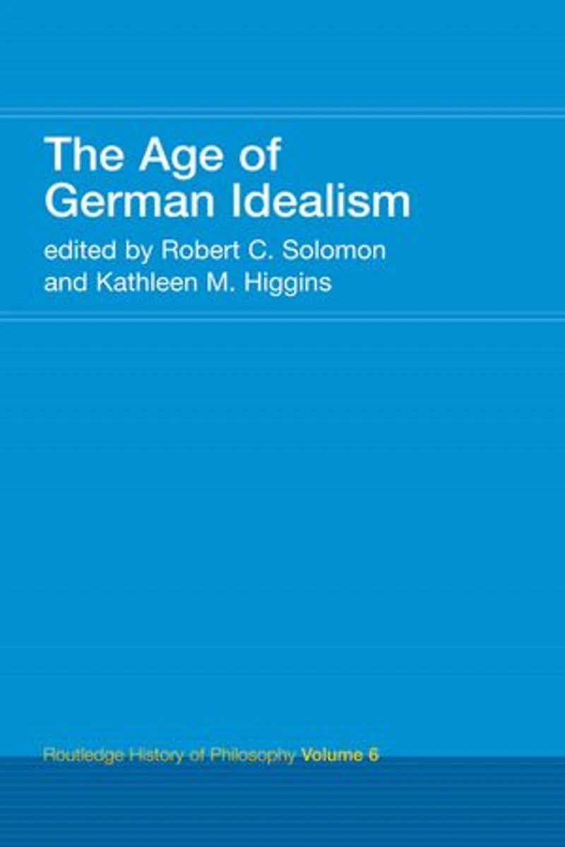 The Age of German Idealism: Routledge History Philosophy Volume 6