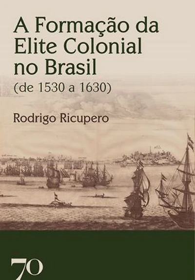 A Formação da Elite Colonial no Brasil: (de 1530 a 1630)