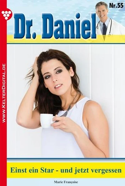 Einst ein Star - und jetzt vergessen: Dr. Daniel 55 – Arztroman