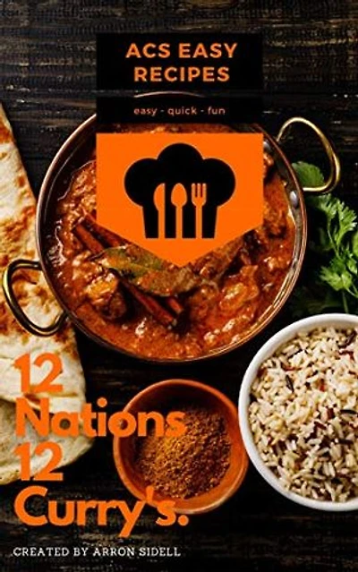 12 Nations, 12 Currys: ACS Easy Recipes, easy - quick - fun