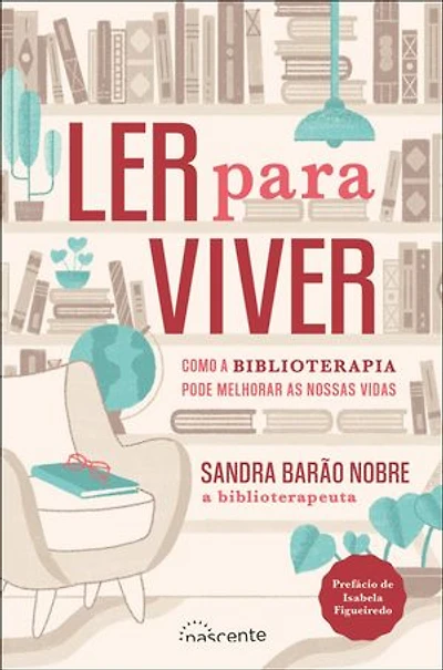 Ler para Viver: Como a Biblioterapia Pode Melhorar as Nossas Vidas