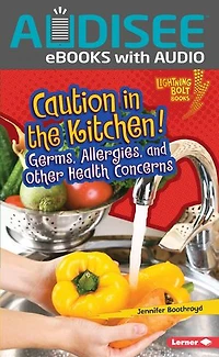Caution the Kitchen!: Germs, Allergies, and Other Health Concerns