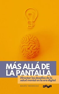 Más allá de la Pantalla: Afrontar los desafios de la salud mental en la era digital